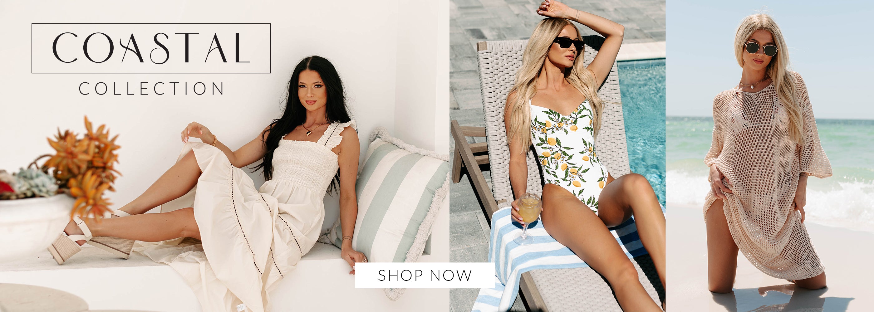 Collage of models wearing vacay dresses, lemon swimsuits and beach covers. Headline says "Coastal Collection". Call to action says "Shop Now" and links to the coastal collection.