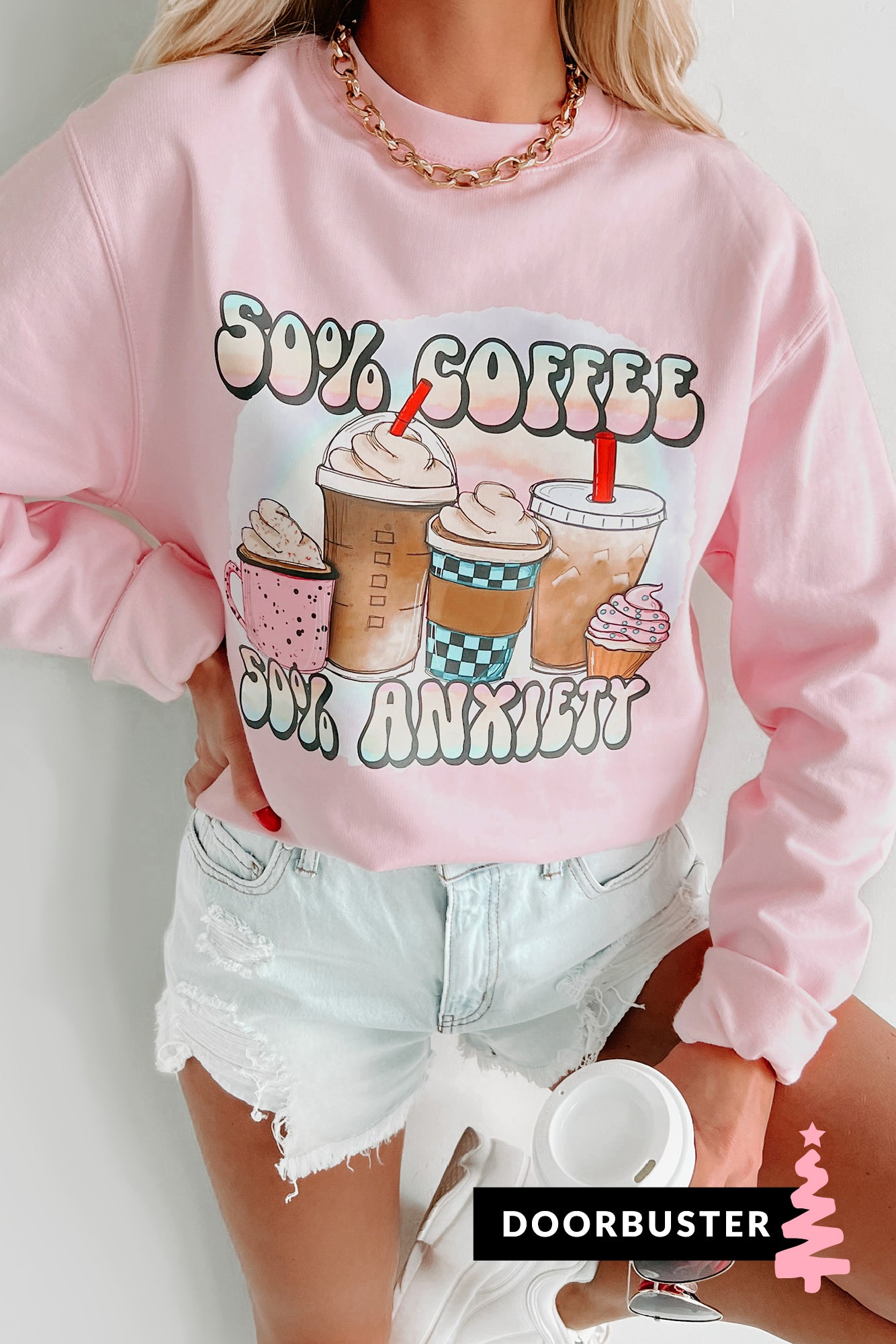 Doorbuster "50% Coffee, 50% Anxiety" Graphic Crewneck (Light Pink) - Print On Demand - NanaMacs