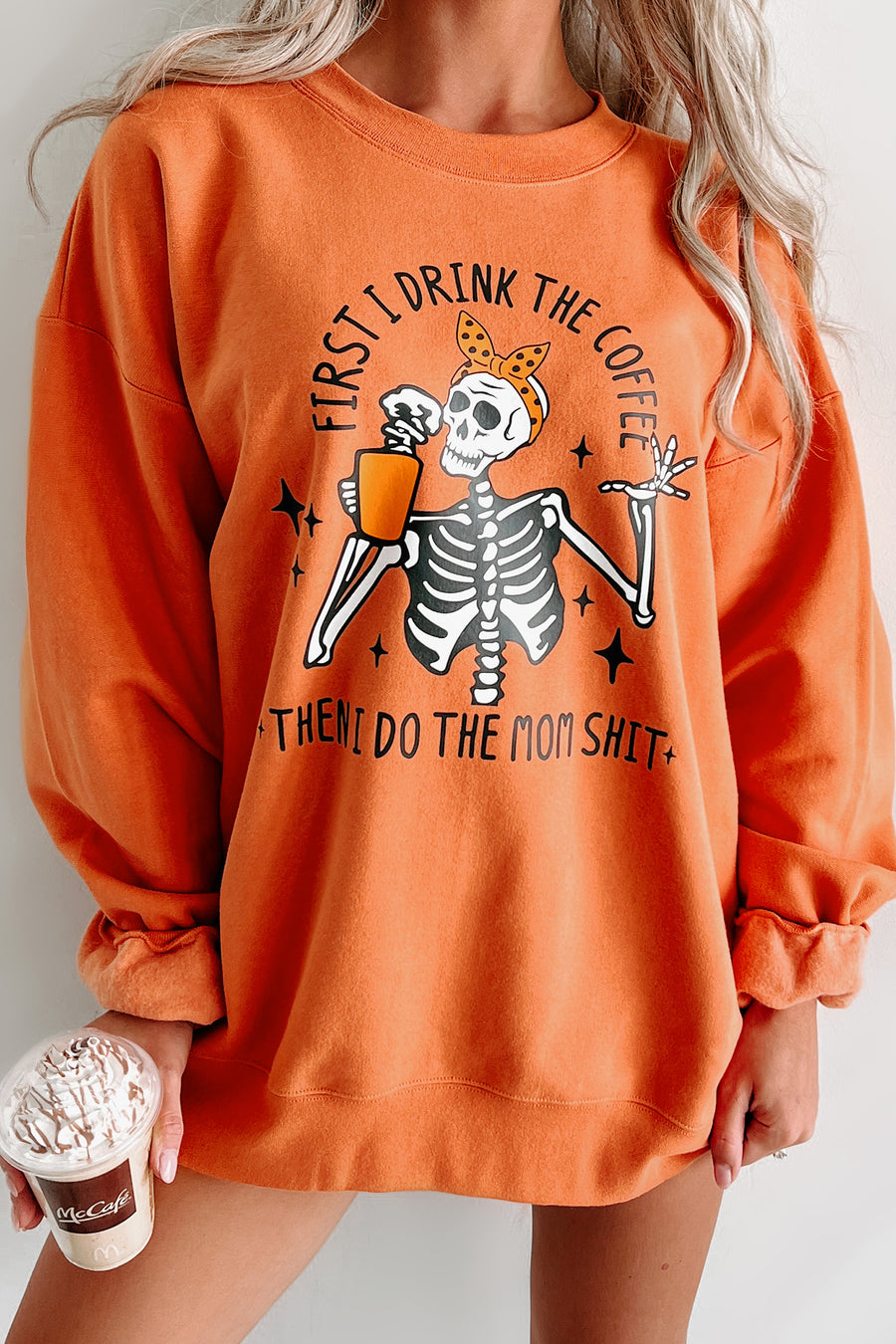 "First I Drink Coffee" Graphic Crewneck (Pumpkin) - Print On Demand - NanaMacs