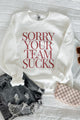 "Sorry Your Team Sucks" Graphic Sweatshirt (White/Red) - NanaMacs