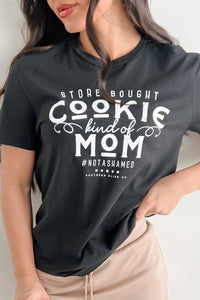 "Store Bought Cookie Kind Of Mom" Graphic T-Shirt (Black) - NanaMacs