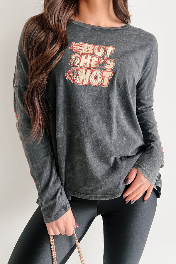 "But She's Hot" Mineral Wash Graphic Long Sleeve Top (Charcoal)