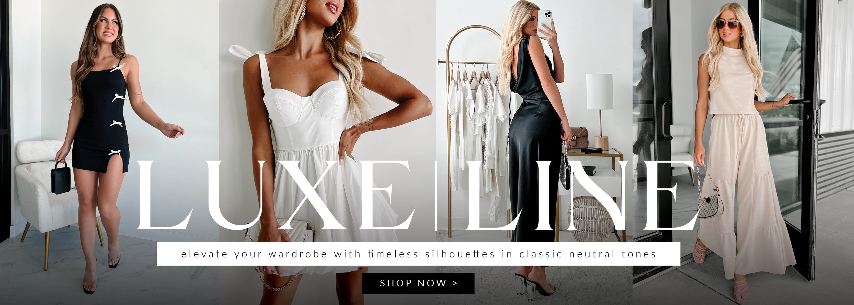 Collage of model wearing black white and cream summer styles. Headline says "Luxe Line" elevate your wardrobe with timeless silhouettes in classic neutral tones. Links to the Lux Line.