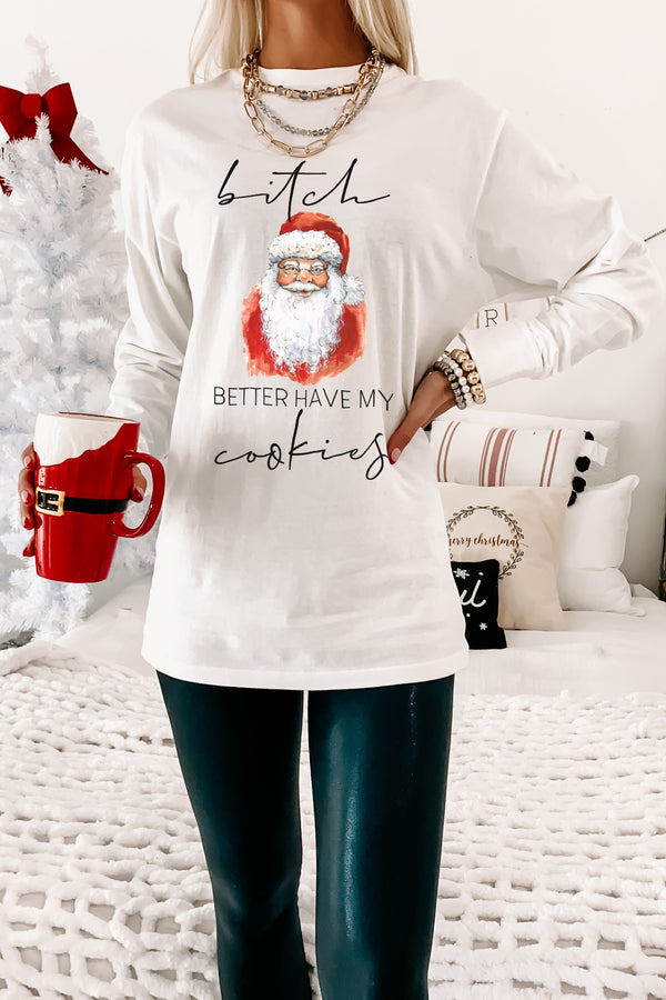 "Better Have My Cookies" Santa Graphic Multiple Shirt Options (White) - Print On Demand - NanaMacs