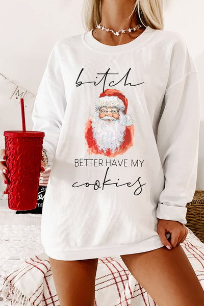 "Better Have My Cookies" Corded Santa Graphic Sweatshirt (White) - Print On Demand - NanaMacs