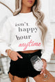 "Isn't Happy Hour Anytime" Graphic - Multiple Shirt Options (White) - Print On Demand - NanaMacs