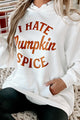 "I Hate Pumpkin Spice" Graphic Hoodie (White) - Print On Demand - NanaMacs