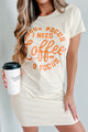 "I Need Coffee To Focus" Graphic T-Shirt Dress (Cream) - Print On Demand - NanaMacs