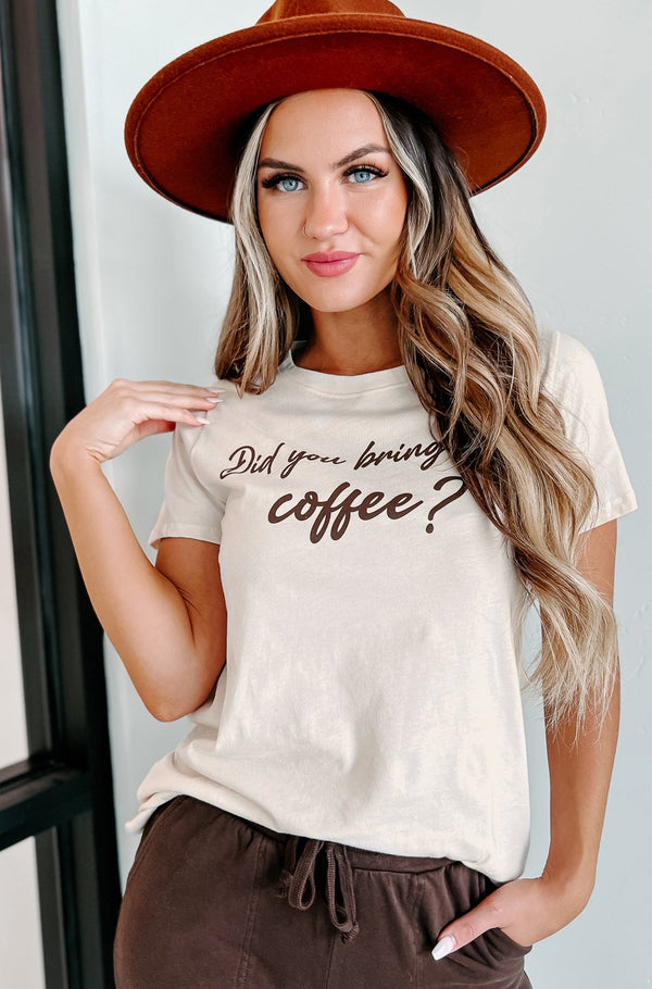 "Did You Bring My Coffee" Graphic Top (Natural) - NanaMacs