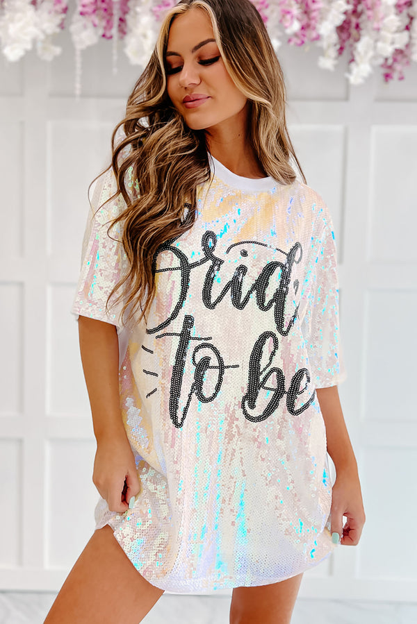 "Bride To Be" Sequin T-Shirt Dress (White) - NanaMacs