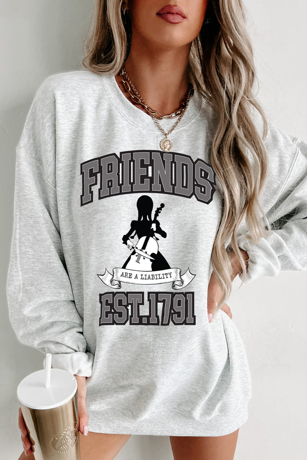 "Friends Are A Liability" Graphic Crewneck (Ash) - Print On Demand - NanaMacs