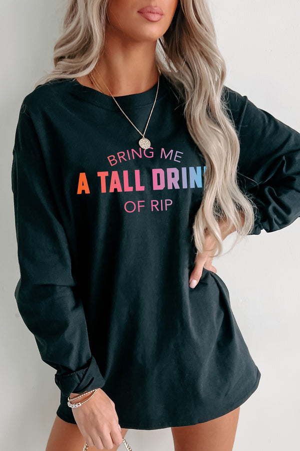 "A Tall Drink Of Rip" Double-Sided Graphic Multiple Shirt Options (Black) - Print On Demand - NanaMacs